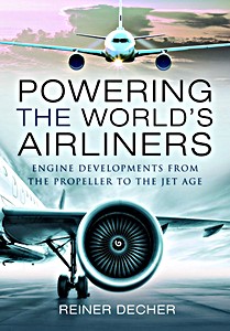 Omslag boek Powering the World's Airliners : Engine Developments from the Propeller to the Jet Age