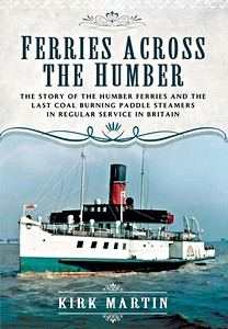 Cover book Ferries Across the Humber - The story of the Humber Ferries and the last coal burning paddle steamers in regular service in Britain
