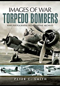 Okładka książki Torpedo Bombers - Rare photographs from Wartime Archives