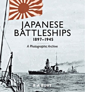 Couverture livre Japanese Battleships 1897-1945 : A Photographic Archive