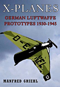 Cover book X-Planes - German Luftwaffe Prototypes 1930-1945 (hard cover)