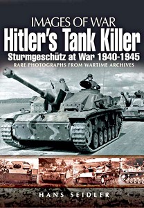 Cubierta libro Hitler's Tank Killer - Sturmgeschütz at War 1940-1945 - Rare photographs from Wartime Archives
