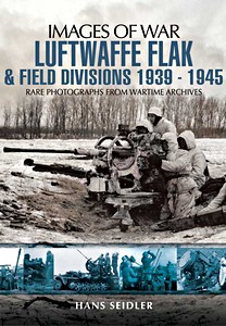 Cubierta libro Luftwaffe Flak and Field Divisions 1939-1945 - Rare photographs from Wartime Archives