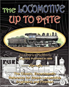 Omslag boek The Locomotive Up To Date - The Classic Encyclopedic Reference for Steam Locomotive Engineers and Firemen