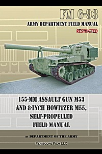 Cover book 155mm Assault Gun M53 and 8-inch Howitzer M55, Self Propelled - Field Manual (FM6-93)
