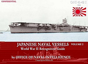 Couverture livre Japanese Naval Vessels World War II Regognition Guide (ONI 41-42 I, Volume 2)