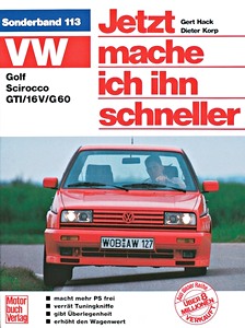 Livre : VW Golf II, Scirocco GTI / 16V / G60 (Jetzt mache ich ihn schneller) - Jetzt helfe ich mir selbst
