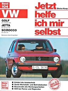 Livre : VW Golf (bis 10/1983), Jetta (bis 1/1984), Scirocco (bis 4/1981) - Benziner ohne Einspritzer - Jetzt helfe ich mir selbst