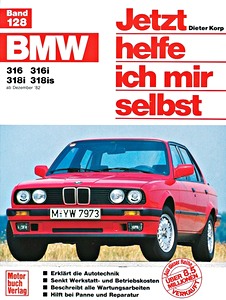 Livre : BMW 316, 316i, 318i, 318is (E30) (12/1982-12/1990) - Jetzt helfe ich mir selbst