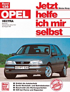 Livre : Opel Vectra - Vierzylinder Benziner - ohne 16V (ab 08/1988) - Jetzt helfe ich mir selbst