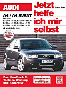 Book: Audi A4 / A4 Avant - Benziner (2000-2005) - Jetzt helfe ich mir selbst