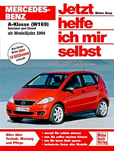 Livre : Mercedes-Benz A-Klasse (W169) - Benzin- und Dieselmotoren (ab Modelljahr 2004) - Jetzt helfe ich mir selbst