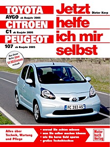 Livre : Toyota Aygo / Citroën C1 / Peugeot 107 - Benzin- und Dieselmotoren (ab Baujahr 2005) - Jetzt helfe ich mir selbst