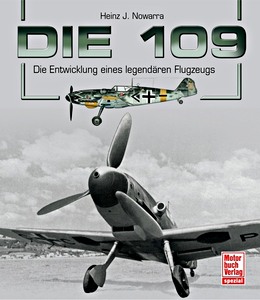 Livre : Die 109 - Die Entwicklung eines legendaren Flugzeugs