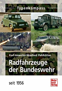Livre : Radfahrzeuge der Bundeswehr - seit 1956 (Typenkompass)