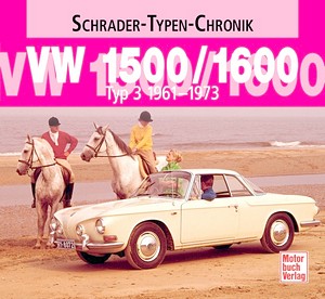 Livre : VW 1500 / 1600 - Typ 3 (1961-1973) (Schrader Typen Chronik)