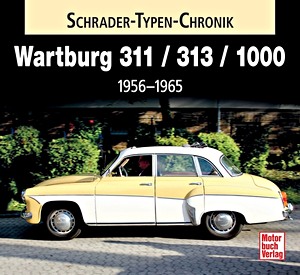 Livre : Wartburg 311 / 313 / 1000 (1956-1965) (Schrader Typen Chronik)