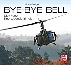 Książka: Bye-Bye Bell: Die Huey - Eine Legende tritt ab
