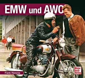 Livre : EMW und AWO - Die Viertaktmodelle der DDR (Schrader Typen Chronik)