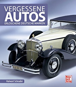 Livre : Vergessene Autos - Erloschene deutsche Marken