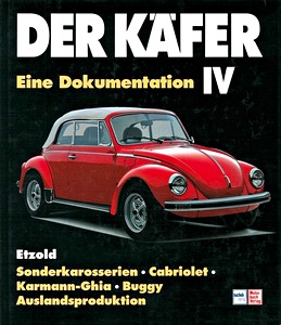Livre : Der Käfer (IV) - Eine Dokumentation : Sonderkarosserien, Cabriolet, Karmann Ghia, Buggy, Auslandsproduktion 