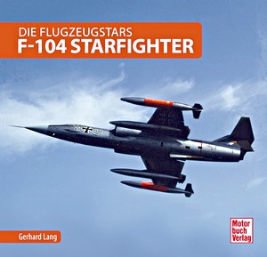 Livre : F-104 Starfighter (Die Flugzeugstars)