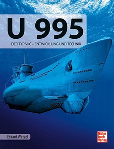 Livre : U 995 - Der Typ VIIC - Entwicklung und Technik