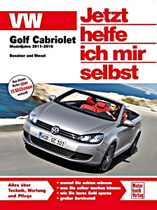 Livre : VW Golf 6 Cabriolet - Benziner und Diesel (Modelljahre 2011-2016) - Jetzt helfe ich mir selbst
