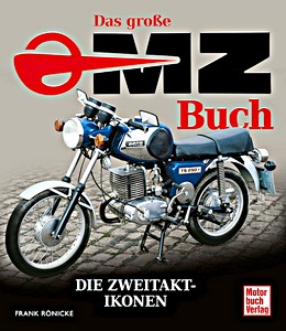 Livre : Das grosse MZ-Buch - Die Zweitakt-Ikonen