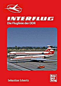 Livre : Interflug - Die Fluglinie der DDR