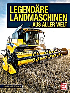 Livre : Legendäre Landmaschinen aus aller Welt