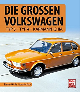 Buch: Die Großen Volkswagen - Typ 3, Typ 4, Karmann-Ghia