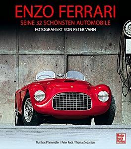 Buch: Enzo Ferrari - seine 32 schönsten Automobile - Fotografiert von Peter Vann 