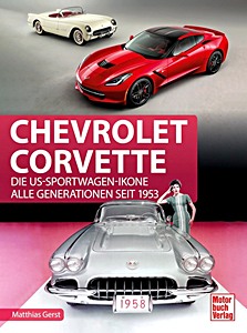 Livre : Chevrolet Corvette - Die US-Sportwagen-Ikone - Alle Generationen seit 1953 