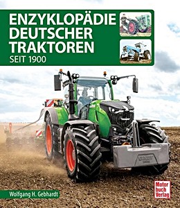 Livre: Enzyklopädie Deutscher Traktoren - seit 1900