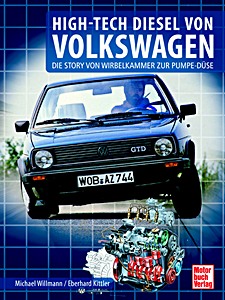 Manuel d'atelier: High-tech Diesel von Volkswagen - Die Story von Wirbelkammer zur Pumpe-Düse