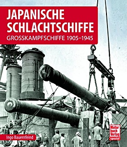 Japanische Schlachtschiffe - Grosskampfschiffe 1905-1945