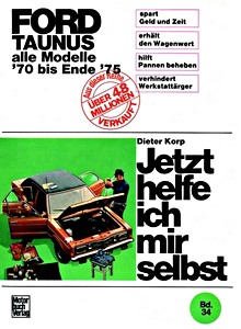 Livre : Ford Taunus - alle Modelle (1970 - Ende 1975) - Jetzt helfe ich mir selbst