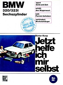 Livre : BMW 320, 323i (E21) - Sechszylinder (bis 11/1982) - Jetzt helfe ich mir selbst