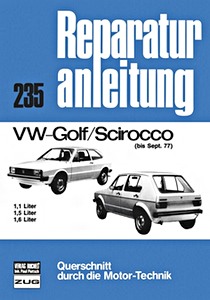 Livre : VW Golf, Scirocco - 1.1, 1.5, 1.6 Liter (bis 9/1977) - Bucheli Reparaturanleitung