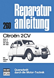 Livre : Citroën 2 CV - 2 CV 4, 2 CV 6, AK 250, AK 400 (bis Herbst 1975) - Bucheli Reparaturanleitung