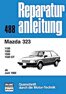 Książka: [0488] Mazda 323 - 1100, 1300, 1500 (ab 6/1980)