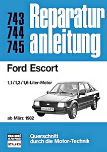 Livre : Ford Escort - 1.1, 1.3, 1.6 Liter Motor (ab 3/1982) - Bucheli Reparaturanleitung
