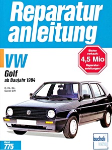 Livre : VW Golf - C, CL, GL, Carat, GTI (1984-1988) - Bucheli Reparaturanleitung