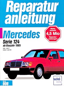 Boek: Mercedes-Benz Serie 124 - 200, 200 T, 230 E, 230 TE (ab 1985) - Bucheli Reparaturanleitung