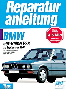 Livre : BMW 5er-Reihe (E28) - 520i, 525i, 525e, 528i, M 535i - Sechszylinder (ab 9/1981) - Bucheli Reparaturanleitung