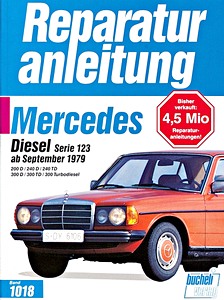 Livre : Mercedes-Benz Serie 123 Diesel - 200 D, 240 D, 240 TD, 300 D, 300 TD, 300 Turbodiesel (ab 9/1979) - Bucheli Reparaturanleitung