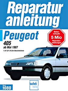 Livre : Peugeot 405 - 1.4, 1.6, 1.9 Liter Benzinmotoren (5/1987-1992) - Bucheli Reparaturanleitung