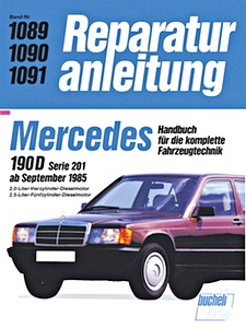 Livre : Mercedes-Benz 190 D (W201) - 2.0 Liter 4-Zylinder und 2.5 Liter 5-Zylinder Dieselmotor (9/1985-1992) - Bucheli Reparaturanleitung