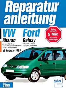 Livre : VW Sharan / Ford Galaxy - 2.8 Liter VR6, 2.0 Liter VW / 1.9 Liter TDI (2/1995-1997) - Bucheli Reparaturanleitung